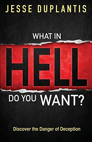 What in Hell Do You Want?: Discover the Danger of