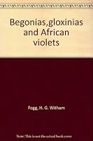 Begonias, Gloxinias and African Violets B0000CNGJK Book Cover