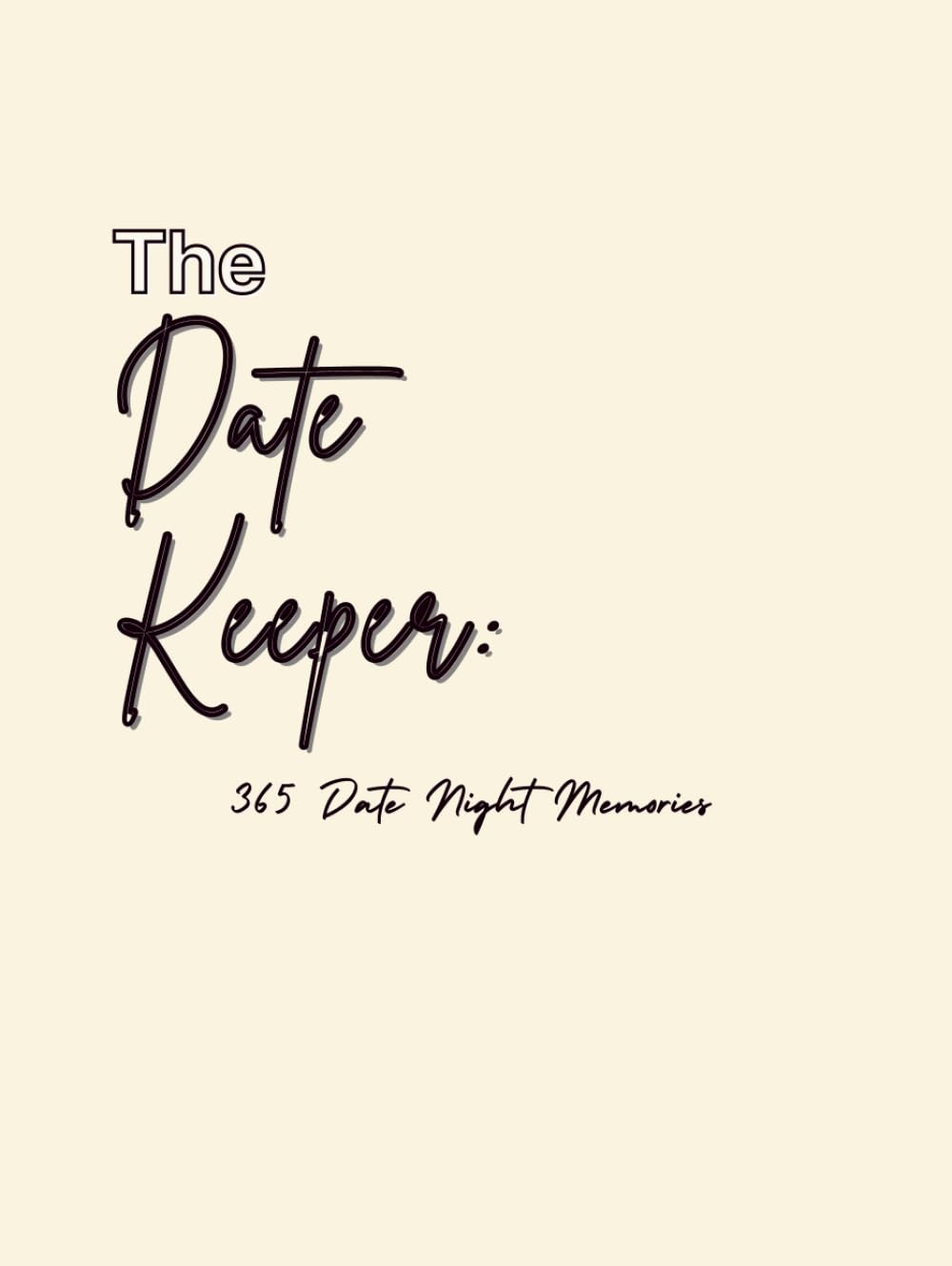 The Date Keeper: 365 Date Night Memories