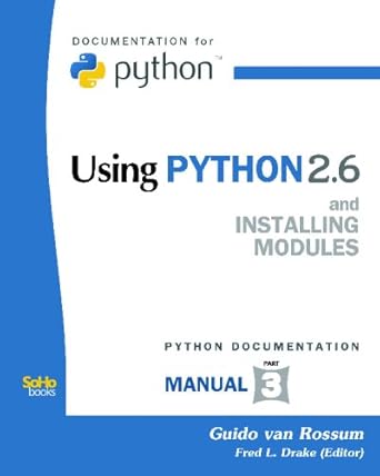 Using Python 2.6: And Installing Modules (Python Documentation Manual ...