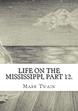 Life on the Mississippi, Part 12.
