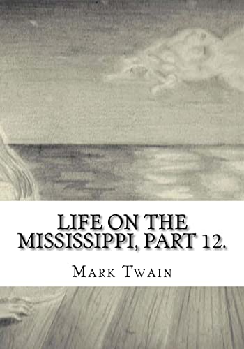 Life on the Mississippi, Part 12.