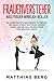 Produktbild Frauenversteher - Was Frauen wirklich wollen: Der große Beziehungsratgeber für Männer, die wissen wollen, wie Frauen wirklich ticken und wie man als Mann jede Frau glücklich macht