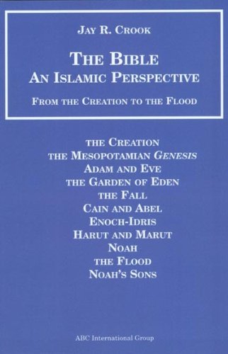 Bible An Islamic Perspective - From Creation to the Flood