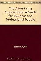 The Advertising Answerbook: A Guide For Business And Professional People 0130145068 Book Cover