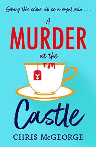 A Murder At Balmoral: A Gripping And Cosy Murder Mystery For Fans Of The Windsor Knot And Knives Out