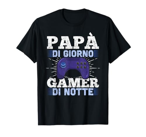 Papà Di Giorno Gamer Di Notte Videogiochi Nerd Gaming Maglietta
