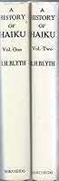 A History of Haiku: Volume One: From the Beginnings up to Issa ; Volume Two: From Issa up to the Present [2 volumes] B0012KTFMG Book Cover
