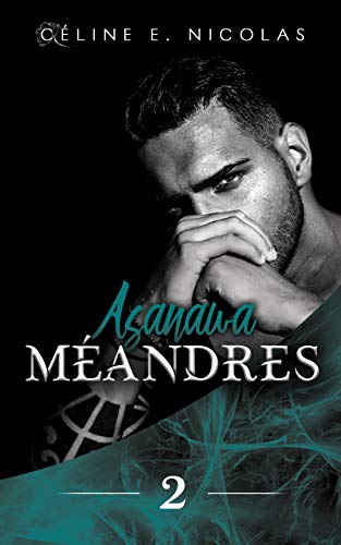 MEANDRES: Tome 2 : Asanawa