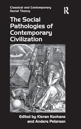 The Social Pathologies of Contemporary Civilization The Social Pathologies of Contemporary Civilization book cover