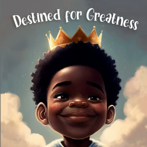 Image of Destined For Greatness: Inspiring & Encouraging Poetic Children's Book For Young African American Young Boys.