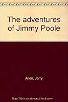 The adventures of Jimmy Poole 0875181147 Book Cover
