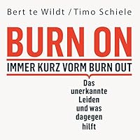 Burn On - Immer kurz vorm Burn Out Hörbuch