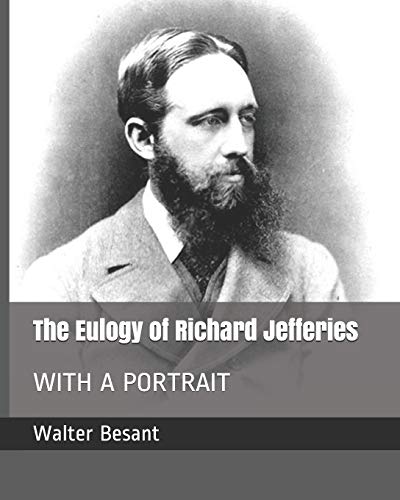 The Eulogy of Richard Jefferies: With a Portrait 1795357940 Book Cover