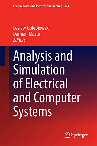 Analysis and Simulation of Electrical and Computer Systems (Lecture Notes in Electrical Engineering, 324)