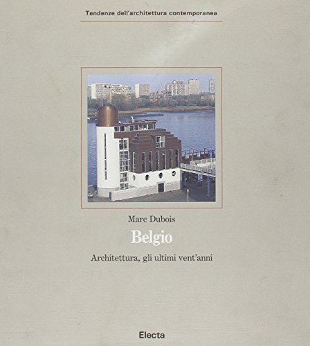 Belgio. Architettura degli ultimi vent'anni. Ediz. illustrat