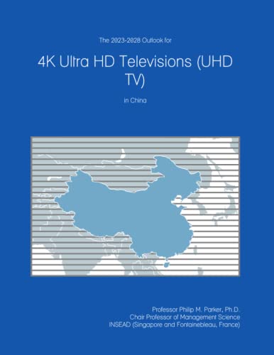The 2023-2028 Outlook for 4K Ultra HD Televisions (UHD TV) in China