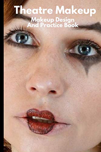 Theatre Makeup: Makeup Design And Practice Book - Allows Makeup Artists to design and practice their deigns on paper first.