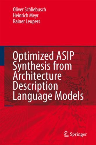 Optimized ASIP Synthesis from Architecture Description Language Models (English Edition)