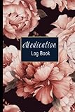 Medication Log Book: Daily Medicine Tracker Journal | Monday to Sunday Medicine Dosage Record Book|Over 52-Weekly Tracking Book | Small Size 6x9 Inches |120 Pages