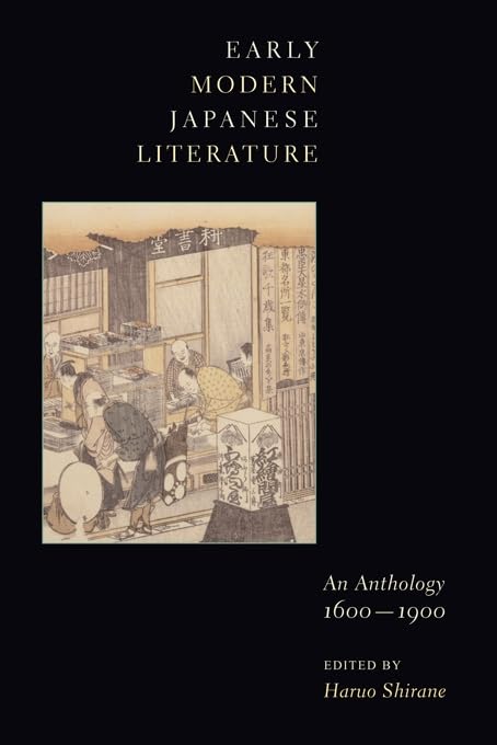 Early Modern Japanese Literature: An Anthology, 1600-1900 (Translations from the Asian Classics)      Kindle Edition