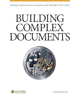 Paperback Building Complex Documents: Using Microsoft Word 2007, 2010, and 2013 Book