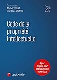  CODE DE LA PROPRIETE INTELLECTUELLE 2017