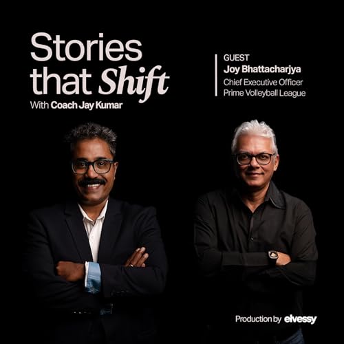 Mastering Leadership in Sports and Life with Joy Bhattacharjya | Stories That Shift Podcast copertina