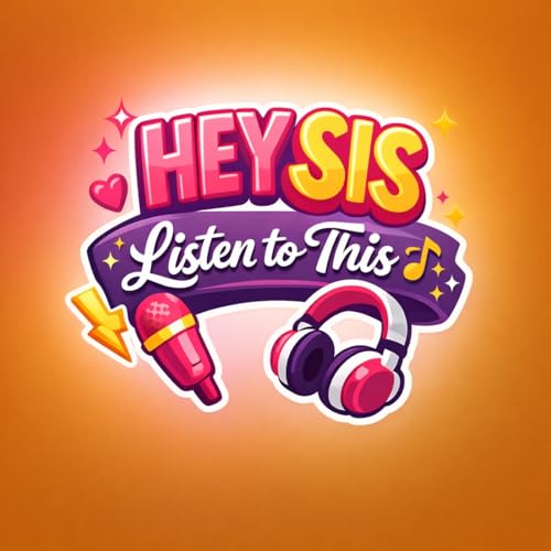 Hey Sis Listen to This cover art