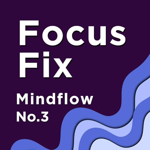 ADHD Mindflow No.3 + Deep Focus Flow LOOP for ADHD + ASD The Sound That Silences Distraction Fast cover art