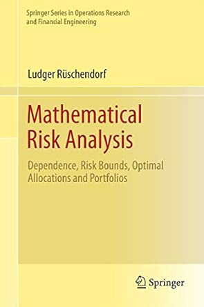 Mathematical Risk Analysis: Dependence, Risk Bounds, Optimal Allocations and Portfolios 2013th Edition book cover