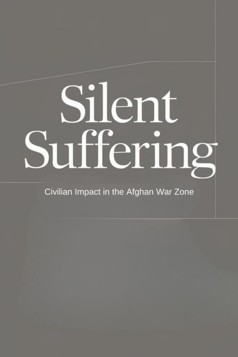 Silent Suffering: Civilian Impact in the Afghan War Zone