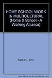 Home-School Work in Multicultural Settings (Home and School-A Working Alliance Series)