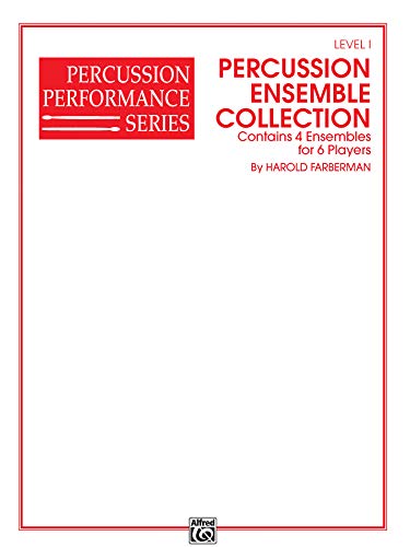 Percussion Ensemble Collection: 4 Ensembles for 6 Players (Level I) (Percussion Performance Series)