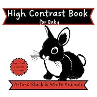 High Contrast Book for Baby. A-to-Z Black & White Animals.: My first Alphabet Themed Images that Provide Visual Stimulation for Infants B0CFDCH1BT Book Cover