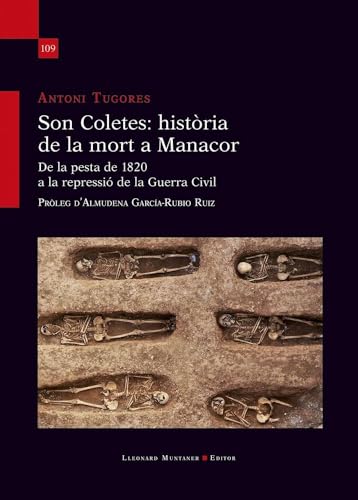 Portada de Son Coletes: història de la mort a Manacor. De la pesta de 1820 a la repressió de la Guerra Civil
