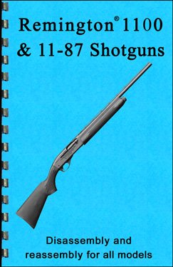 Remington 1100 & 11-87 Shotgun Disassembly & Reassembly Gun-guide ...