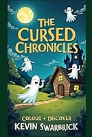 The Cursed Chronicles: Colour + Descover B0F5HRZFP4 Book Cover