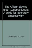 The African clawed toad, Xenopus laevis: A guide for laboratory practical work 0408403004 Book Cover