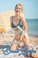 Beach Babes Photo Book: Hot Summer Colorful Pages Featuring Beautiful Women For Adults Relaxation And Stress Relief B0B8BJZ6X7 Book Cover