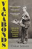 london pass vergleich  Vagabonds: Life on the Streets of Nineteenth-century London – by BBC New Generation Thinker (English Edition)