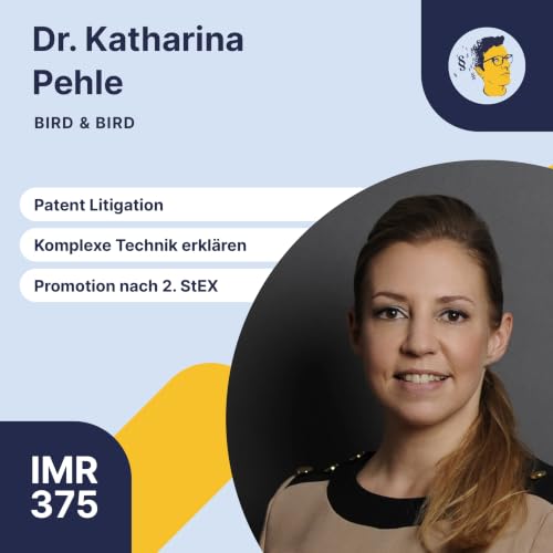 IMR375: Patent Litigation, Promotion nach dem zweiten Examen, Weg zur Partnerschaft, Unified Patent Court, Komplexe Technik verst&auml;ndlich erkl&auml;ren