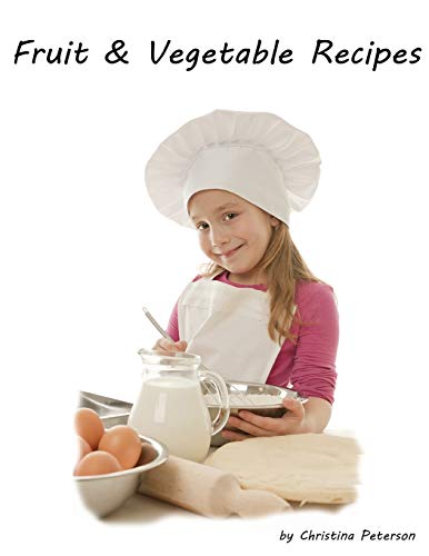 FRUIT AND VEGETABLE RECIPES: Bread Recipes, Every title has spce for notes, Banana, Carrot, Pumpkin, Corn, Apple, Pricot and more