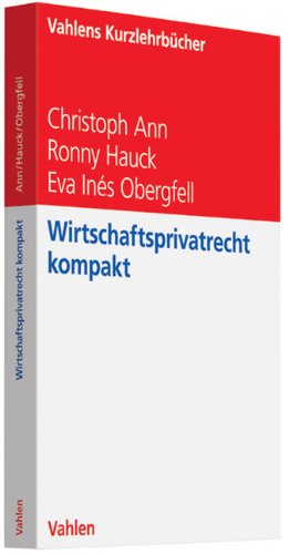 Wirtschaftsprivatrecht kompakt Wirtschaftsprivatrecht kompakt