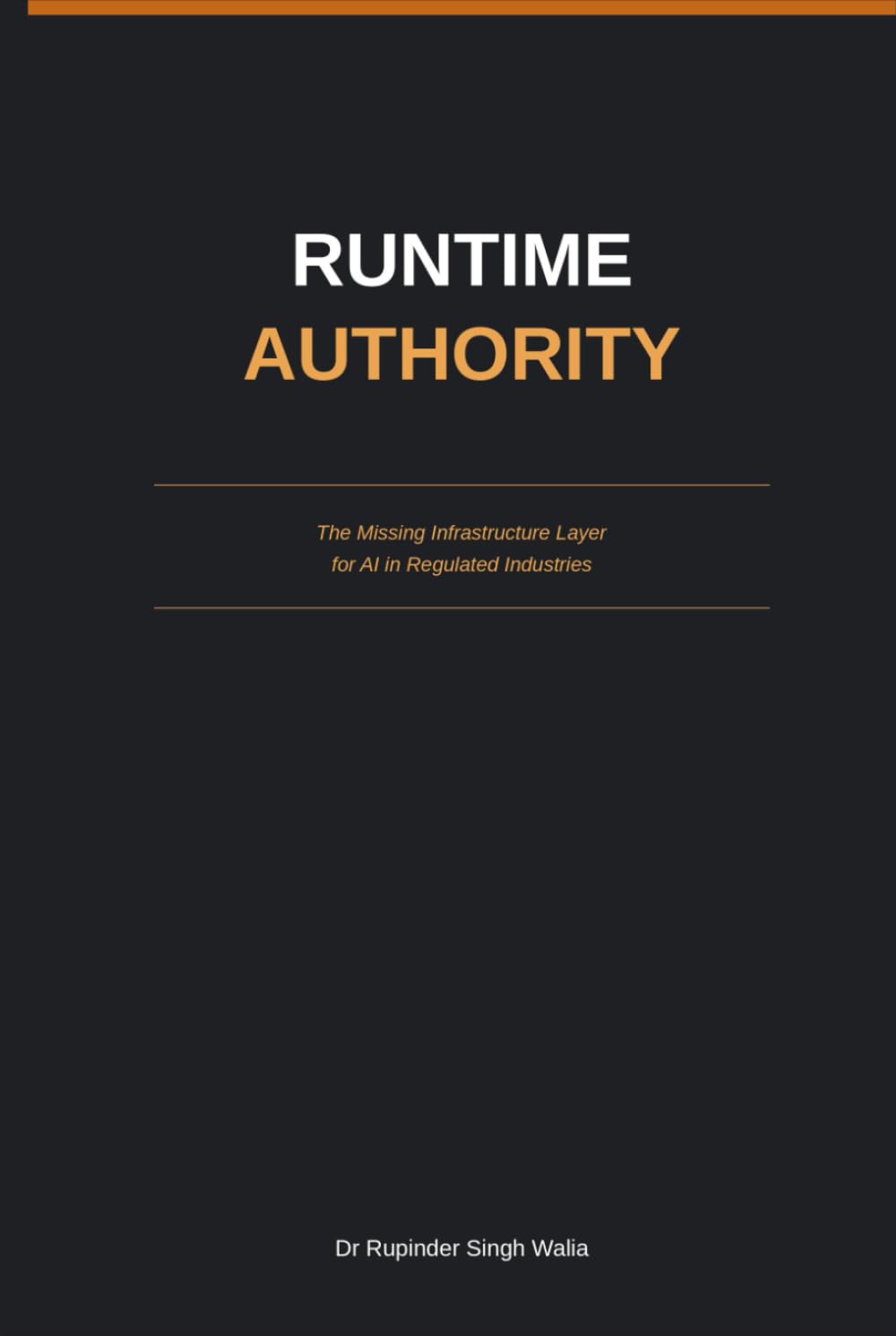 Runtime Authority: The Missing Infrastructure Layer for AI in Regulated Industries
