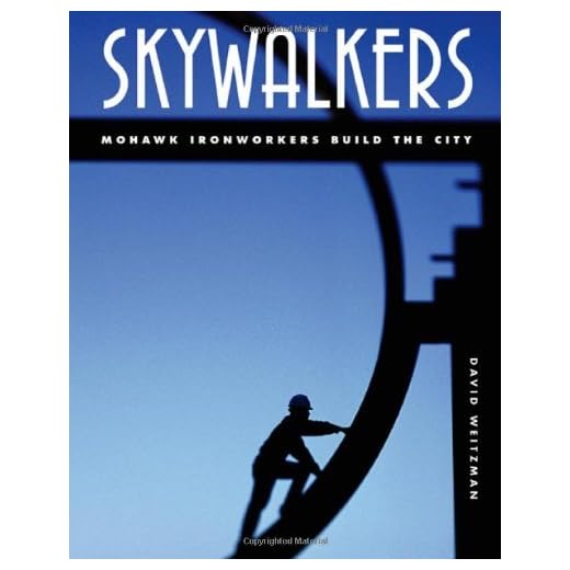 (Skywalkers: Mohawk Ironworkers Build the City) By Weitzman, David (Author) Hardcover on 14-Sep-2010