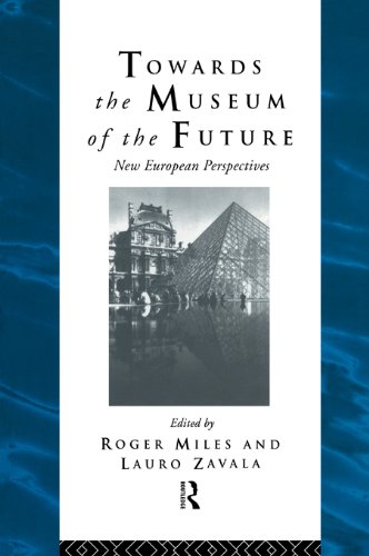 Towards the Museum of the Future manuel pour repenser la muséographie moderne