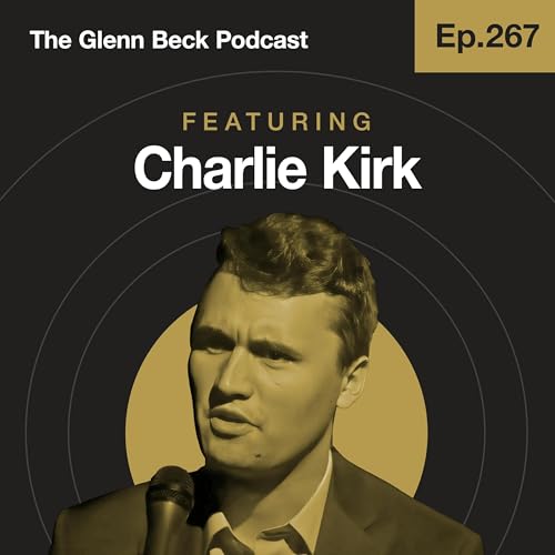 Charlie Kirk WARNED: The Right CANNOT Give Into THIS Temptation | The Glenn Beck Podcast REPLAY Podcast Por arte de portada