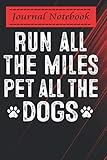 Composition Book - Run All The Miles Pet All The Dogs Runner Pet: Animal notebook for kids (6x9, 100 Page Ruled Notebook With An Inspirational Quote)
