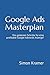 Produktbild Google Ads Masterplan: Die goldenen Schritte für eine profitable Google Adwords Anzeige!